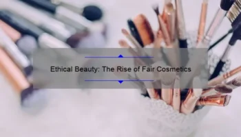 Ethical Beauty: The Rise of Fair Cosmetics