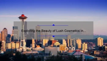 Exploring the Beauty of Lush Cosmetics in Seattle: A Guide to the Best Products and Stores