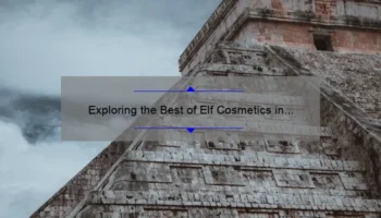 Exploring the Best of Elf Cosmetics in Mexico: A Comprehensive Guide