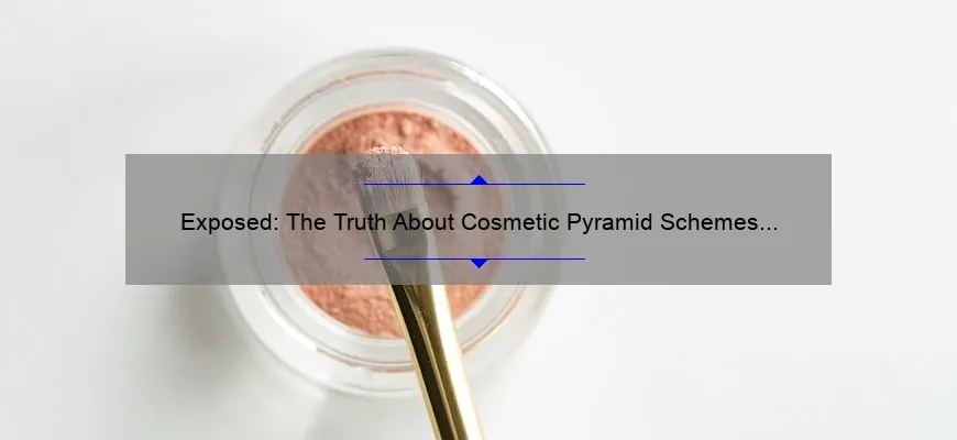Exposed: The Truth About Cosmetic Pyramid Schemes [A Personal Story and 5 Key Statistics to Protect Yourself]