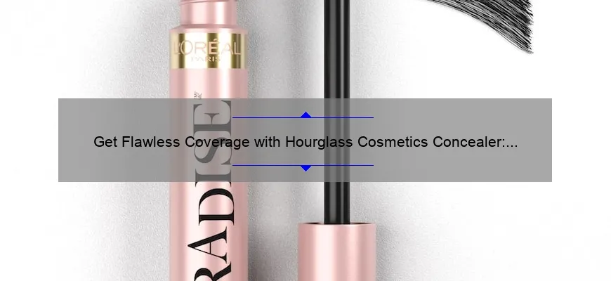 Get Flawless Coverage with Hourglass Cosmetics Concealer: A Personal Story and 5 Tips for Perfect Application [Expert Guide]