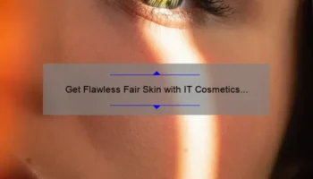 Get Flawless Fair Skin with IT Cosmetics CC Cream: A Personal Story and 5 Statistics You Need to Know [Ultimate Guide]