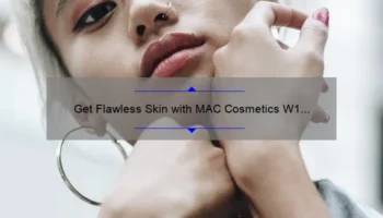 Get Flawless Skin with MAC Cosmetics W1 Face and Body Foundation: A Personal Story and 5 Tips for Perfect Application [Expert Guide]
