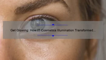 Get Glowing: How IT Cosmetics Illumination Transformed My Skin [5 Tips for Radiant Results]