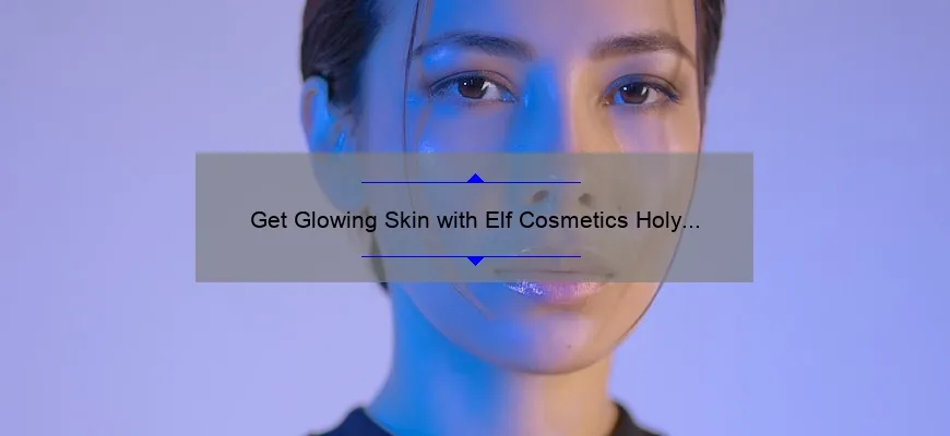 Get Glowing Skin with Elf Cosmetics Holy Hydration Face Cream