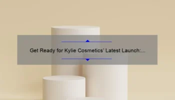 Get Ready for Kylie Cosmetics’ Latest Launch: A Story of Success and Tips for a Flawless Look [New Product Release, Stats, and Solutions]
