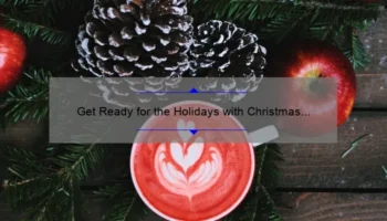 Get Ready for the Holidays with Christmas Cosmetics 2022: A Story of Festive Glamour [Expert Tips and Stats]