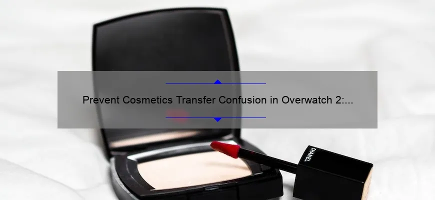 Prevent Cosmetics Transfer Confusion in Overwatch 2: A Story of How to Keep Your Skins Safe [Useful Tips and Stats]