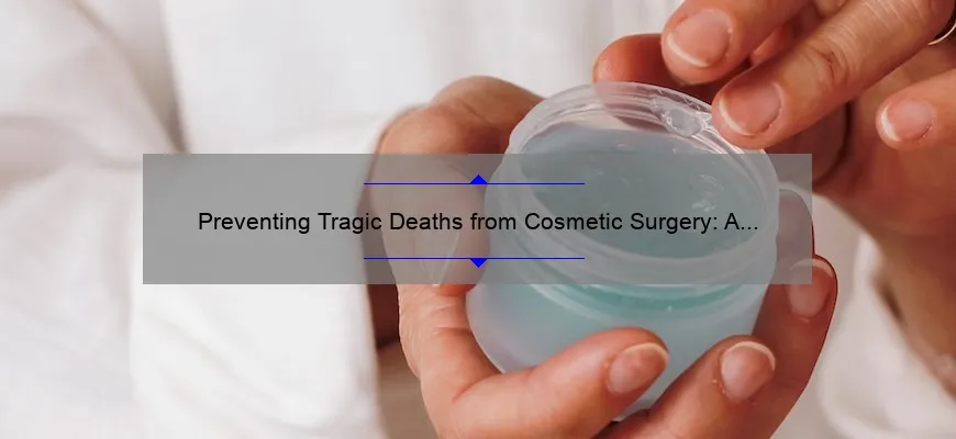 Preventing Tragic Deaths from Cosmetic Surgery: A Personal Story and 5 Essential Tips [Statistics Included]