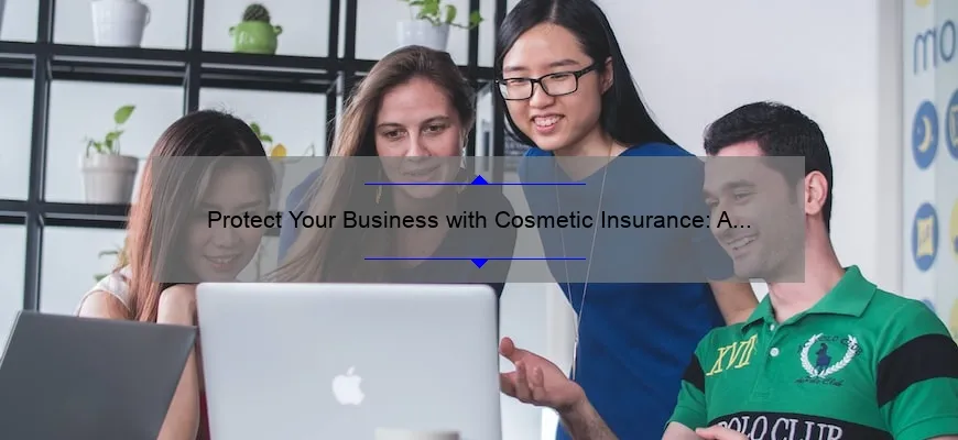 Protect Your Business with Cosmetic Insurance: A Real-Life Story and Essential Information [2021 Statistics and Pricing Guide]