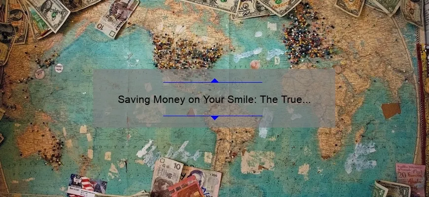 Saving Money on Your Smile: The True Cost of Cosmetic Crowns [Real Patient Stories, Expert Advice, and Cost-Saving Tips]