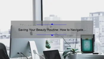 Saving Your Beauty Routine: How to Navigate Becca Cosmetics Going Out of Business [Expert Tips and Stats]