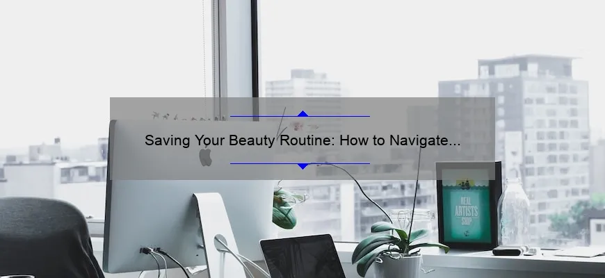 Saving Your Beauty Routine: How to Navigate Becca Cosmetics Going Out of Business [Expert Tips and Stats]