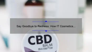 Say Goodbye to Redness: How IT Cosmetics Bye Bye Redness Correcting Cream Can Help You [Stores, Reviews, and More]
