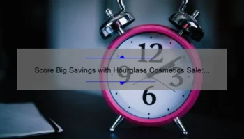 Score Big Savings with Hourglass Cosmetics Sale: A Personal Story, Tips, and Stats [Limited Time Offer]