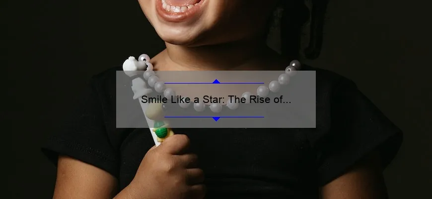 Smile Like a Star: The Rise of Celebrity Cosmetic Dentistry