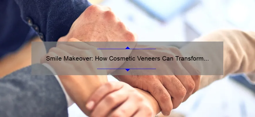Smile Makeover: How Cosmetic Veneers Can Transform Your Look [Plus Cost Breakdown and Success Stories]