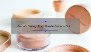 Smooth Sailing: The Ultimate Guide to Ship Cosmetics