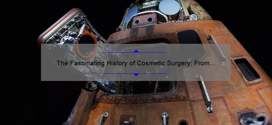 The Fascinating History of Cosmetic Surgery: From Ancient Times to Modern Techniques [Discover When Did Cosmetic Surgery Start]