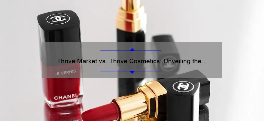 Thrive Market vs. Thrive Cosmetics: Unveiling the Differences and Similarities [A Comprehensive Guide for Shoppers]