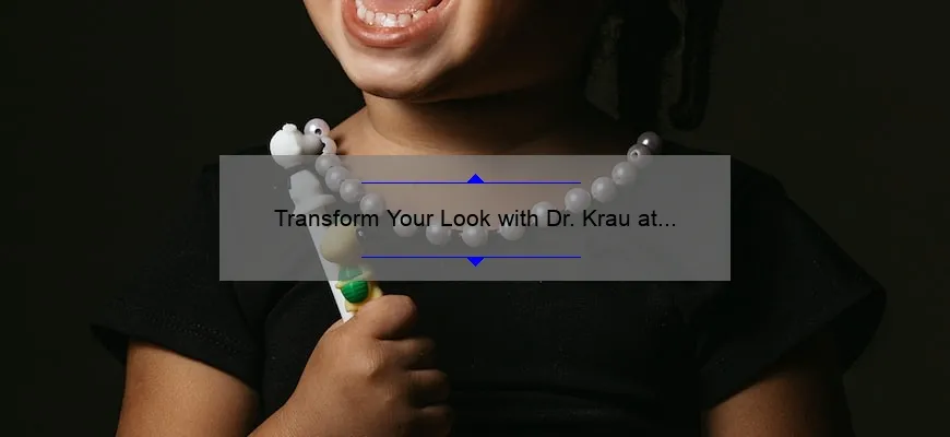 Transform Your Look with Dr. Krau at CG Cosmetics: A Patient’s Journey to a Perfect Smile [Expert Tips and Stats]