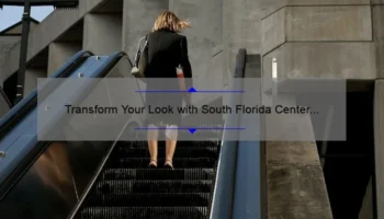 Transform Your Look with South Florida Center for Cosmetic Surgery in Ft. Lauderdale: A Personal Story and Expert Tips [Stats and Solutions]