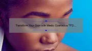 Transform Your Skin with Medic Cosmetics TF2: A Personal Story and 5 Proven Tips [Ultimate Guide for Gamers]