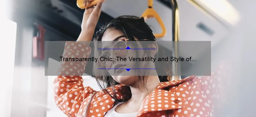 Transparently Chic: The Versatility and Style of Clear Plastic Cosmetic Bags