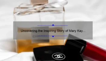 Uncovering the Inspiring Story of Mary Kay Cosmetics Founder: How She Built a Billion-Dollar Empire [With Useful Tips and Stats for Aspiring Entrepreneurs]