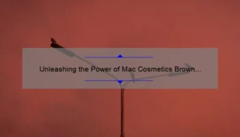 Unleashing the Power of Mac Cosmetics Brown Lipstick: A Guide to Finding Your Perfect Shade
