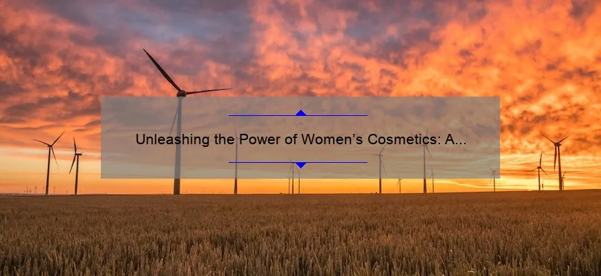 Unleashing the Power of Women’s Cosmetics: A Comprehensive Guide