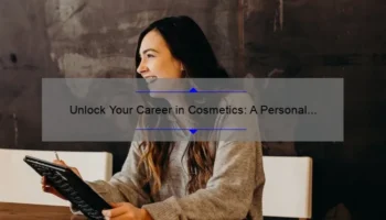 Unlock Your Career in Cosmetics: A Personal Journey Through Top Cosmetic Chemist Schools [Expert Tips and Stats Included]
