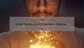 Unlock the Magic of Elf Cosmetics: Discover the Top 10 Best-Selling Products [with Numbers and Stats] to Enhance Your Beauty Routine
