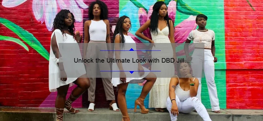 Unlock the Ultimate Look with DBD Jill Valentine Cosmetics: A Story of Style and Strategy [Expert Tips and Stats Included]
