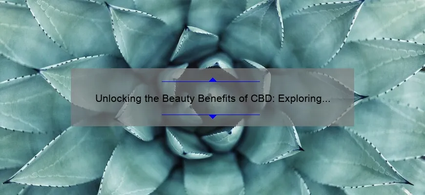 Unlocking the Beauty Benefits of CBD: Exploring the World of CBD Cosmetics