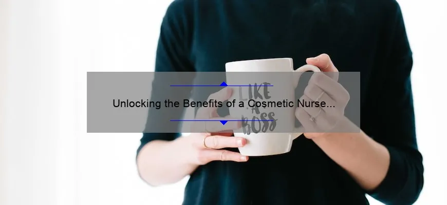 Unlocking the Benefits of a Cosmetic Nurse Practitioner Program: Your Guide to a Rewarding Career in Aesthetics