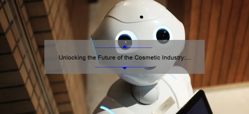 Unlocking the Future of the Cosmetic Industry: 5 Must-Know Statistics for 2022 [Expert Insights & Solutions]