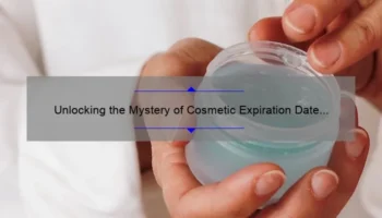 Unlocking the Mystery of Cosmetic Expiration Date Symbols: How to Decode and Extend the Shelf Life [A Personal Story + Expert Tips + Stats]