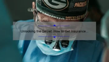 Unlocking the Secret: How to Get Insurance to Pay for Cosmetic Surgery [Real-Life Success Stories, Expert Tips, and Key Statistics]