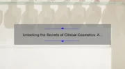 Unlocking the Secrets of Clinical Cosmetics: A Personal Journey [with Expert Tips and Stats]