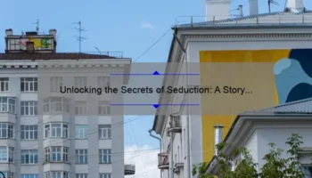 Unlocking the Secrets of Seduction: A Story of Transformation at Seduction Cosmetic Center [with Photos and Stats]