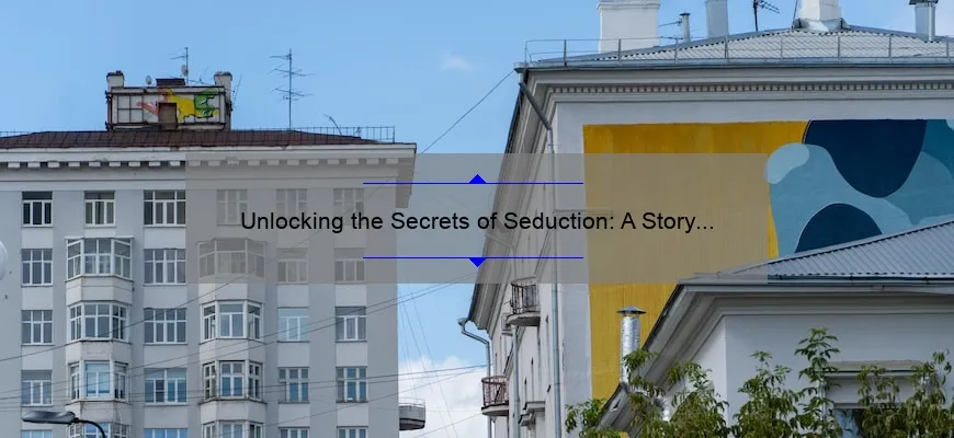 Unlocking the Secrets of Seduction: A Story of Transformation at Seduction Cosmetic Center [with Photos and Stats]