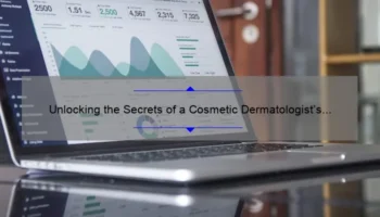 Unlocking the Secrets of a Cosmetic Dermatologist’s Salary: A Personal Story and Data-Driven Guide [For Aspiring Dermatologists]