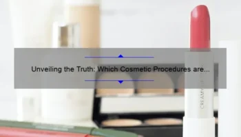 Unveiling the Truth: Which Cosmetic Procedures are Covered by Insurance?