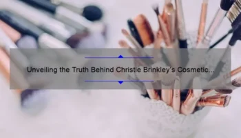 Unveiling the Truth Behind Christie Brinkley’s Cosmetic Surgery: A Personal Story and Expert Guide [With Stats and Tips]