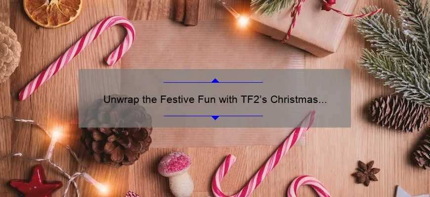 Unwrap the Festive Fun with TF2’s Christmas Cosmetics